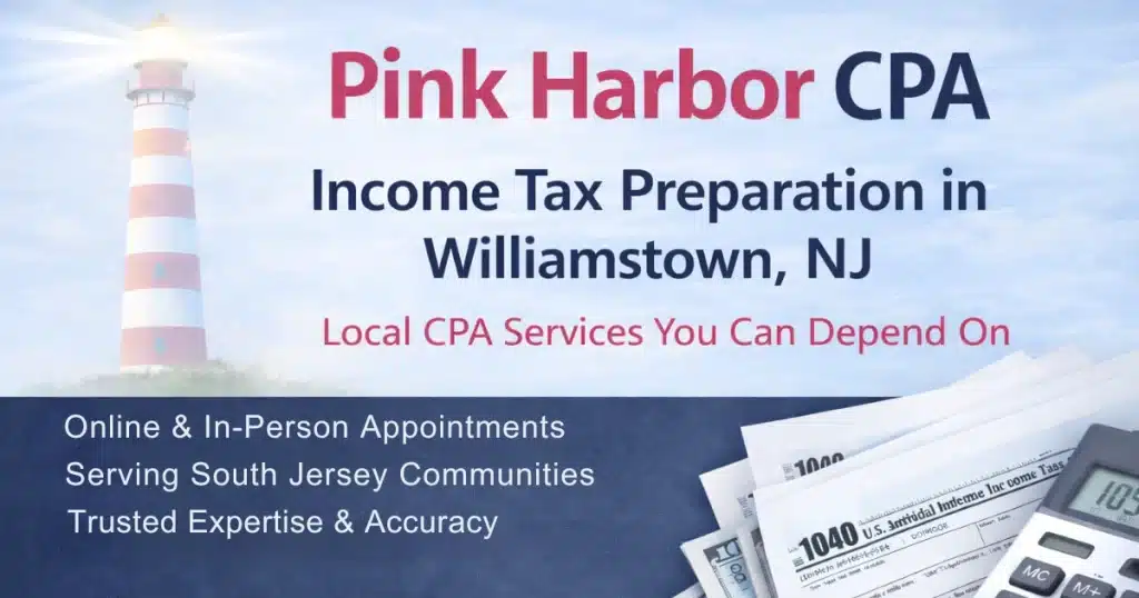 Pink Harbor, CPA income tax preparation services in Williamstown, NJ serving South Jersey with in-office and virtual appointments