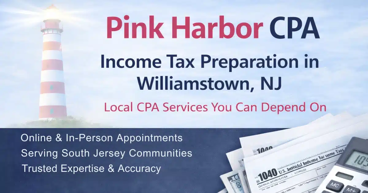 Pink Harbor, CPA income tax preparation services in Williamstown, NJ serving South Jersey with in-office and virtual appointments