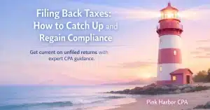 Lighthouse at sunrise with text about filing back taxes and how to catch up and regain compliance